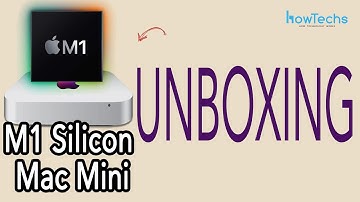 Mac Mini M1 (Apple Silicon) Unboxing | Howtechs