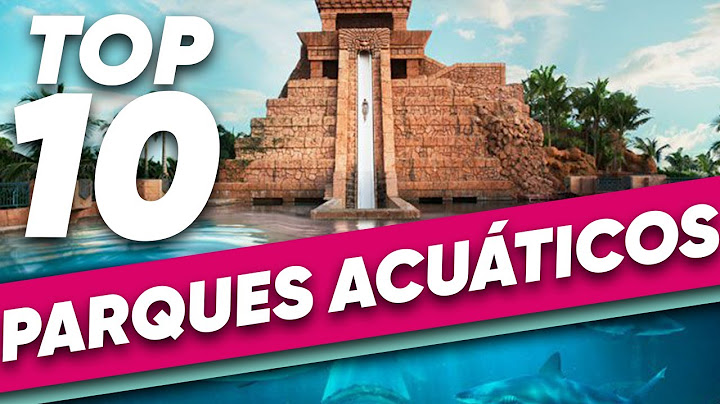 TOP 10 MEJORES PARQUES ACUÁTICOS DEL MUNDO!