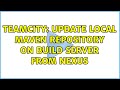 Teamcity: Update local maven repository on build server from Nexus (2 Solutions!!)