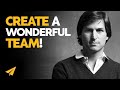 Build a great TEAM - Steve Jobs Rule #5 of 10
