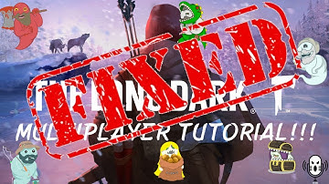 Multiplayer Tutorial for The Long Dark FIXED!!!!  | Step by step!