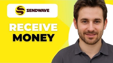 How To Receive Money On Sendwave  Step By Step Guide  2025