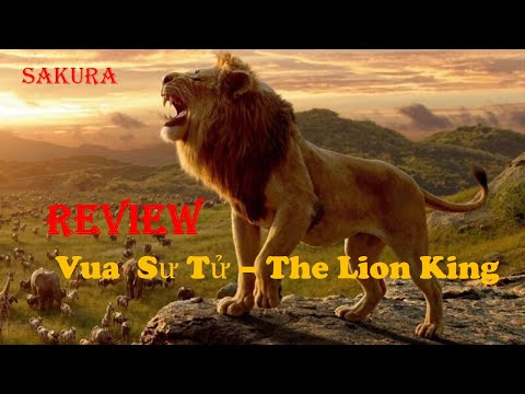 REVIEW PHIM VUA SƯ TỬ | THE LION KING | SAKURA REVIEW