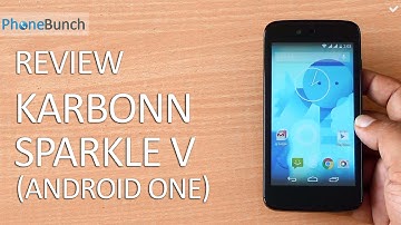 Karbonn Sparkle V (Android One) Review