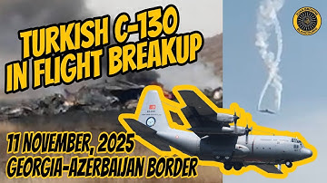 Turkish C-130E Structural Failure 11 Nov 2025