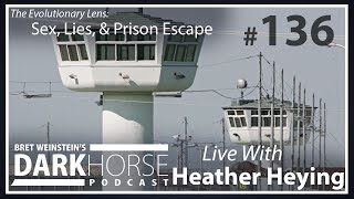 Bret and Heather 136th DarkHorse Podcast Livestream: Sex, Lies, and Prison Escape