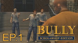 Bully Playthrough EP.1 - &quot;Beat him down!&quot;