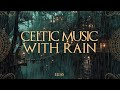 Rain in a deep forest goblin city fantasyslum  celtic music for sleep relax with rain 