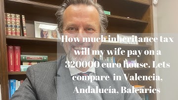 Do not say I did not tell you : Inheritance tax is not the same all over Spain