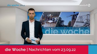 DIE WOCHE | Die Nachrichten vom 23.09.2022