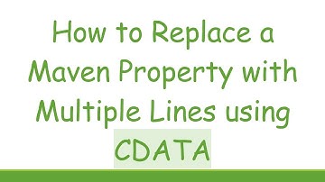 How to Replace a Maven Property with Multiple Lines using CDATA