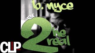 B. Nyce - He 2 Real (Big Sean - Final Hour Remix)