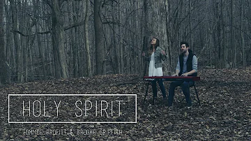 Holy Spirit (Worship Cover) - Tommee Profitt & Brooke Griffith