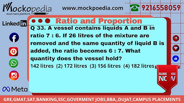 Q33- A vessel contains liquids A and B in ratio 7 : 6. If 26 litres of the mixture are removed.....