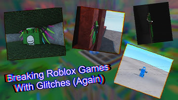 Breaking Roblox Games with Glitches (Again)