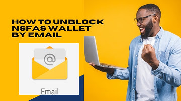 How To Unblock NSFAS Wallet By Email - Easy Guide