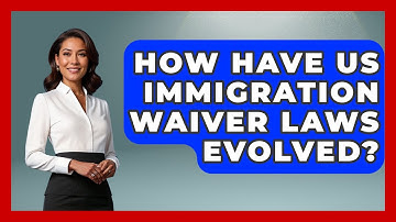How Have US Immigration Waiver Laws Evolved? - Middle East Migraters