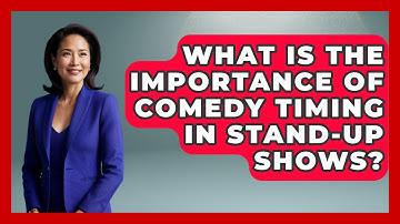 What Is the Importance of Comedy Timing in Stand-Up Shows? | Open Mic Manual News