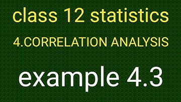 TN samacheer new syllabus class 12 statistics chapter-4 Correlation analysis example 4.3