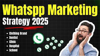WhatsApp Marketing Strategy 2025 | Best WhatsApp Tool for Business | Whatsapp marketing Full Course