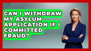 Can I Withdraw My Asylum Application If I Committed Fraud? - US Citizenship Immigration Guide