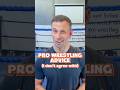 Pro Wrestling advice I don’t agree with.