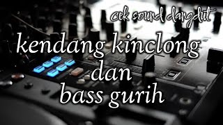 kendang kinclong dan bass gurih