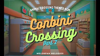 Conbini Crossing (PART 2): Groovy BGM inspired by Animal Crossing | CHILL | RELAX | BOSSA