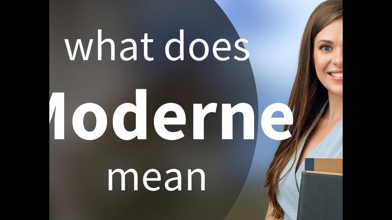 Moderne — definition of MODERNE YouTube