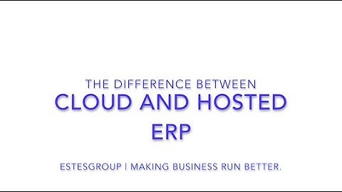 Cloud vs Hosted ERP Part 1 EstesGroup Manufacturing Digital Transformation