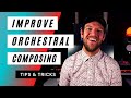 Improve your Orchestral Music - Composing Tips & Tricks