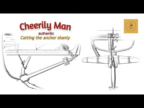 Cheerily Man - Catting the anchor shanty