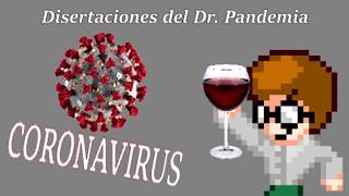 Disertaciones del Dr. Pandemia: Coronavirus