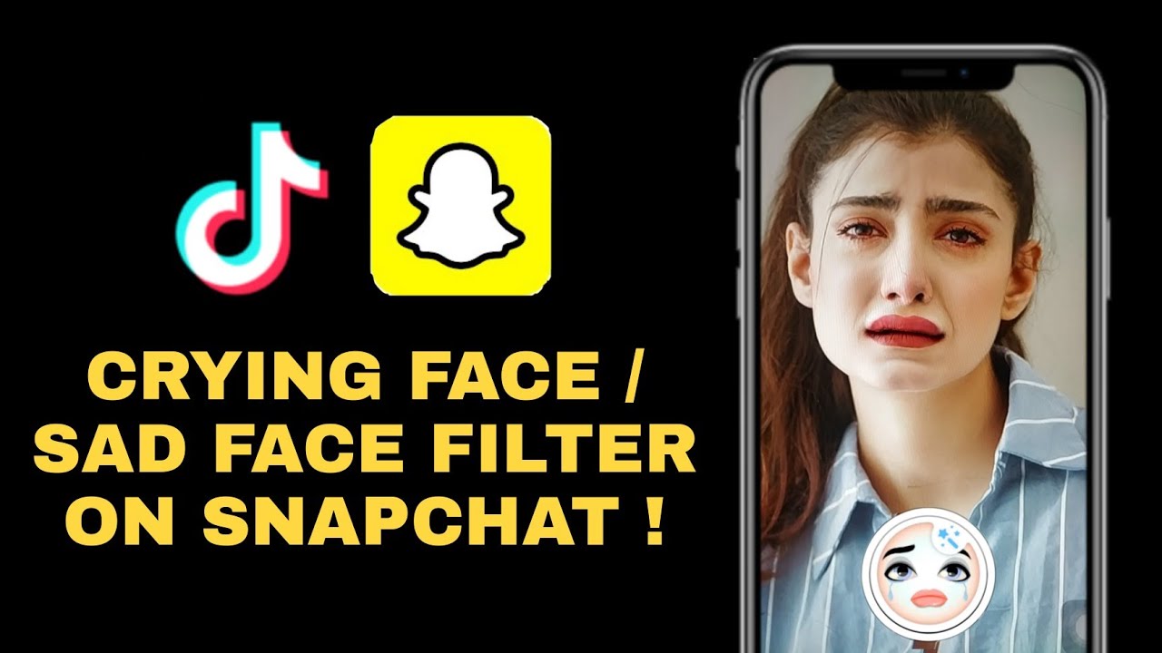How to Use Snapchat's 'Sad Face' Filter and Go Viral on TikTok