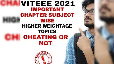 VITEEE 2021|| SUBJECT WISE IMPORTANT TOPICS || WHICH TOPICS HAVE HIGHER WEIGHTAGE ||CHEATING OR NOT