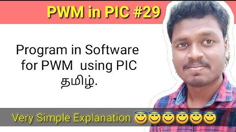 #29 Program in Software for PWM using PIC Microcontroller தமிழ்.