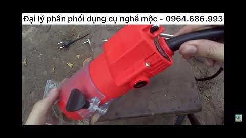 Hướng dẫn sử dụng máy Phay/ Soi gỗ - Dụng cụ nghề mộc.
