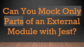 Can You Mock Only Parts of an External Module with Jest?