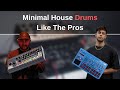 How to create minimal house drums like the pros