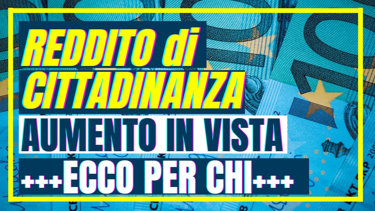 AUMENTO IN VISTA RDC ECCO PER CHI RICALCOLO REDDITO DI CITTADINANZA 