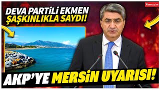 Mehmet Emin Ekmen&#39;den AKP&#39;ye Kritik Mersin Uyarısı! | DEVA Partisi
