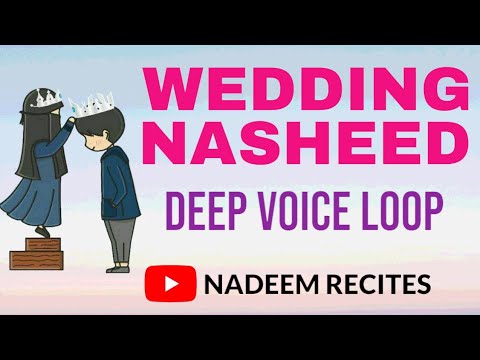 Wedding Nasheed English Translation | Voice Over | عروسة_النور | Muhammad al Muqit Deep Voice Loop