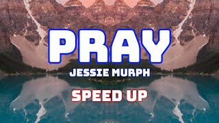 Jessie Murph - Pray (Speed Up / Fast / Nightcore)