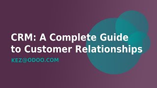 Mastering Odoo CRM: The Complete Guide to Customer Relationships in 30 Minutes!