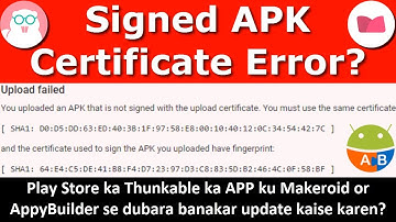 Signed APK Certificate Error? App upload failed due to Signed Apk | Android Key store Generate