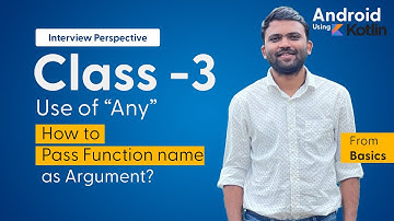 Android Using Kotlin - How to Pass Function name as Argument?, Android Interview Question