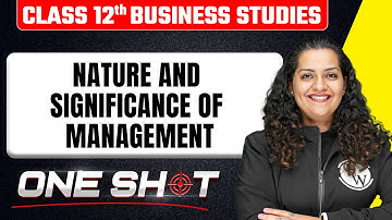 Nature and Significance of Management in One Shot🎯| Class 12th Business Studies