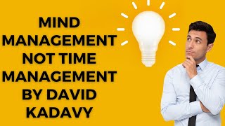 mind management not time management by david kadavy