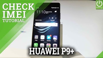 How to Check IMEI in HUAWEI P9 Plus - IMEI Number Access