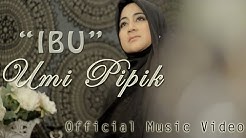 Umi Pipik - Ibu (Official Video)  - Durasi: 4:05. 